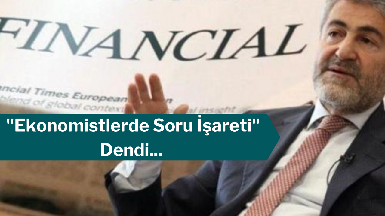 Nureddin Nebati Açıklaması Olay Oldu Financial Times "Soru İşareti" Dedi!