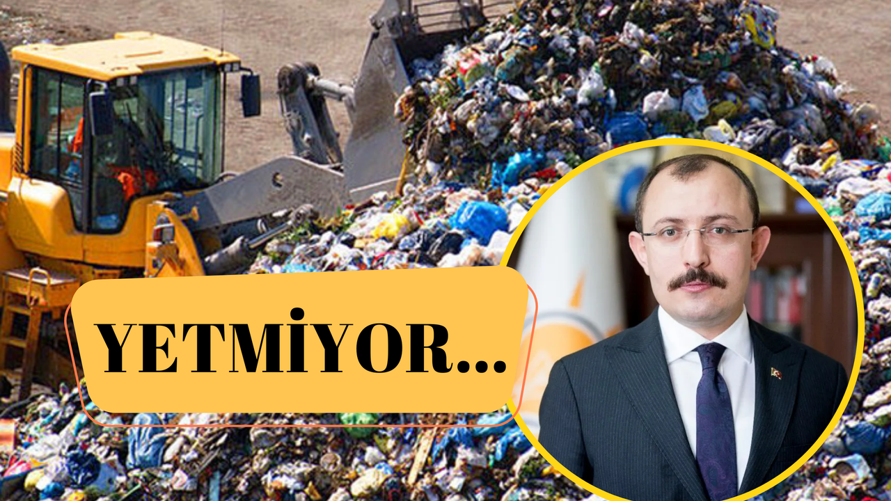 "İhtiyaçtan Çöp" Tartışması! Ticaret Bakanı Mehmet Muş “Türkiye’nin ürettiği atıklar yetmiyor” Dedi!
