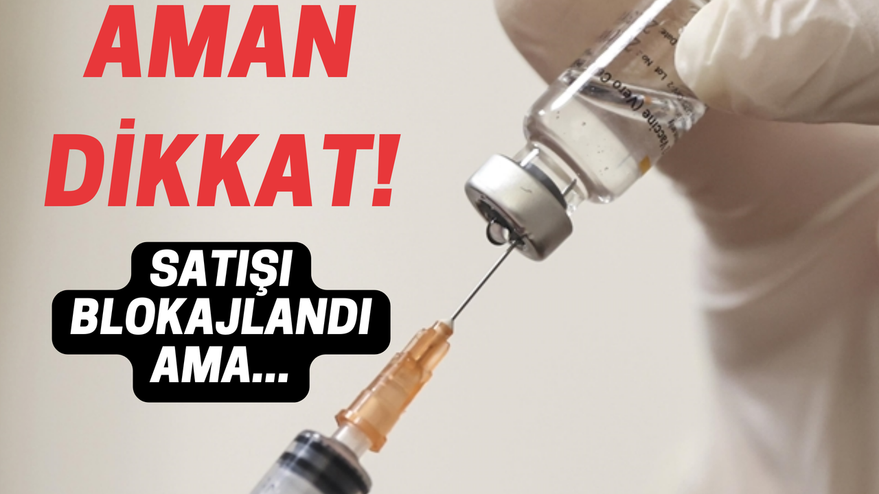 Yine Yeni Bir Aşı Skandalı! Uyarı Geldi "Sakın kullanmayın" Türkiye İlaç ve Tıbbi Cihaz Kurumu Satışı Durdurdu!