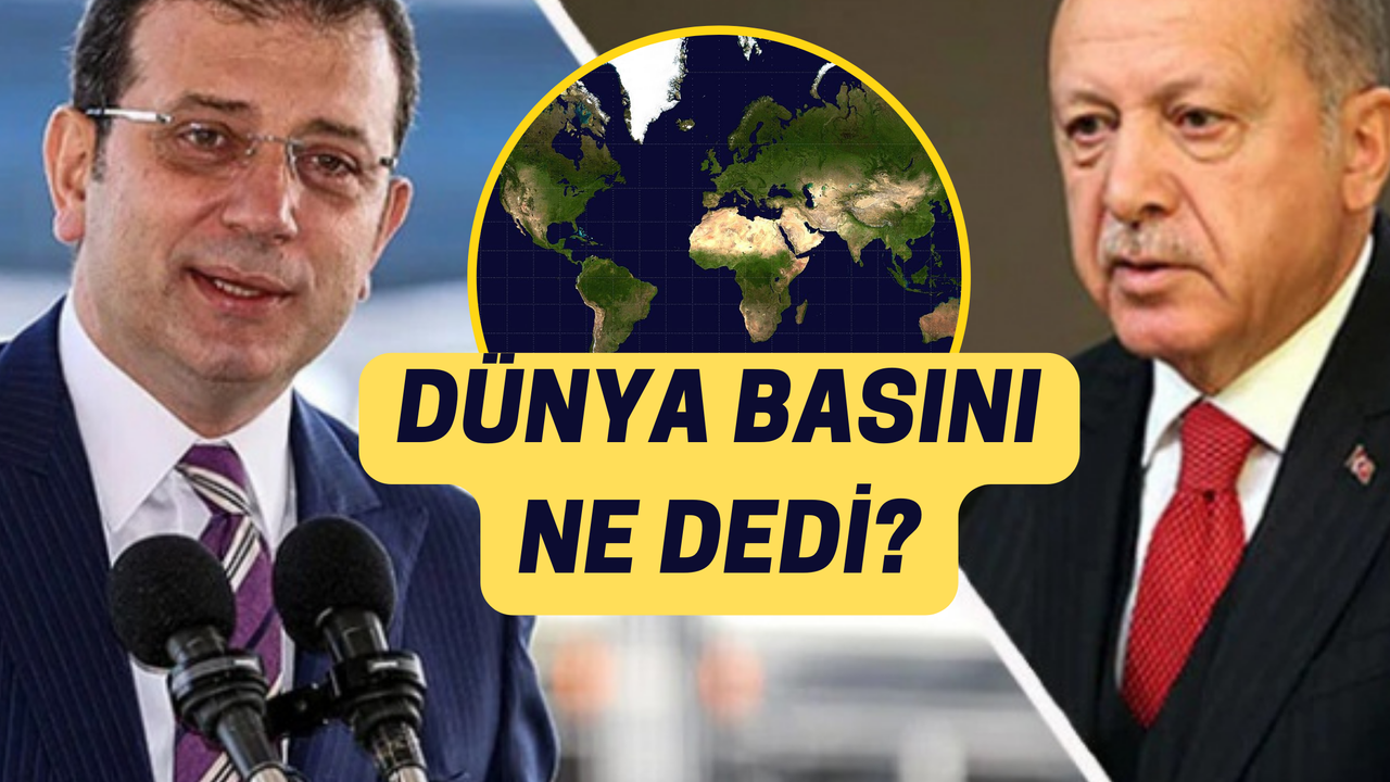 İmamoğlu Kararı Dünya Gündeminden de Düşmüyor! "Erdoğan'ın popülaritesinde düşüş" Dediler....