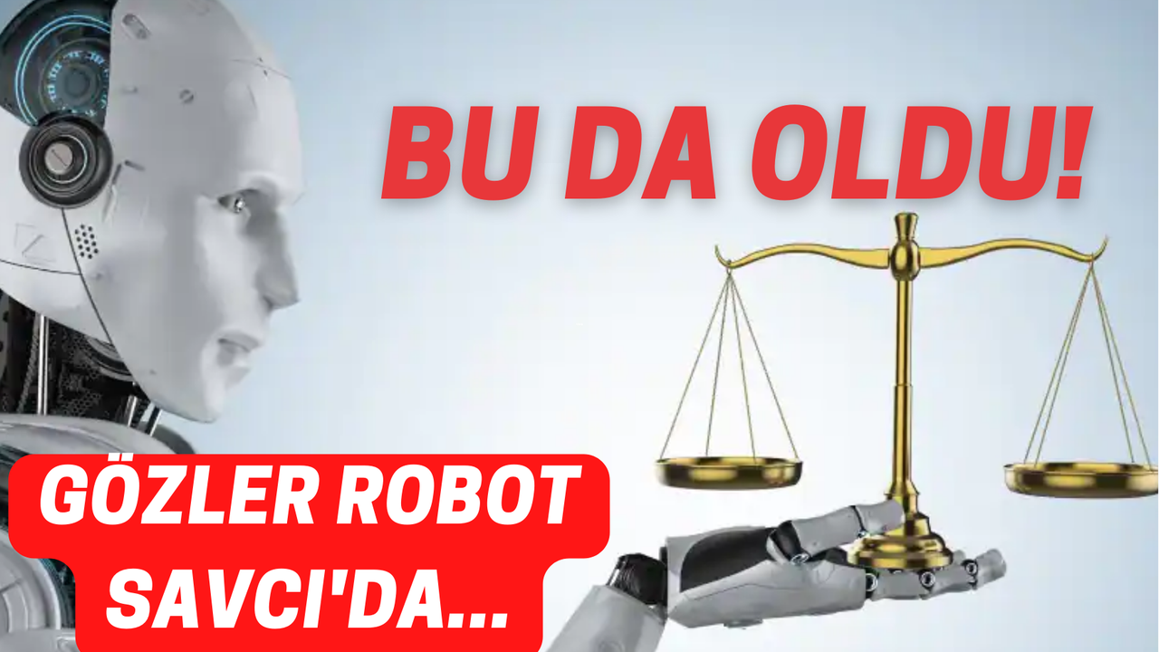 Robot Avukat Umut Oldu! Hizmete Başladı! Peki Adalet İçin Robot Savcı Ve Robot Hakim? Robot Avukat Nedir?