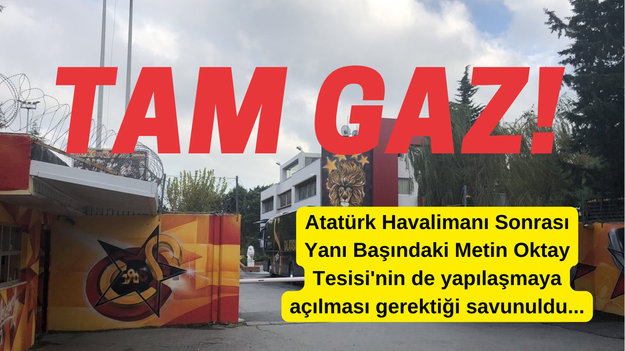 Ortaya Çıkan Rapor İle Önce Galatasaraylılar Ayaklandı! Metin Oktay Tesisleri de Ranta Açılıyor!