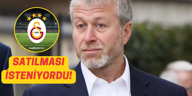OLAY! Galatasaray'ın Rus Milyarder Abramovich'e Satılacağı Haberi Gündem Oldu! Satıldı mı? Haberler Doğru mu?