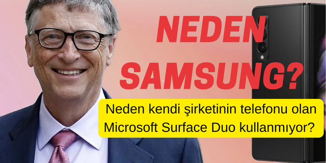Bill Gates’in Kullandığı Telefon Gündem Oldu! Bill Gates Neden Galaxy Z Fold 4 Kullanıyor? Özellikleri Ne?
