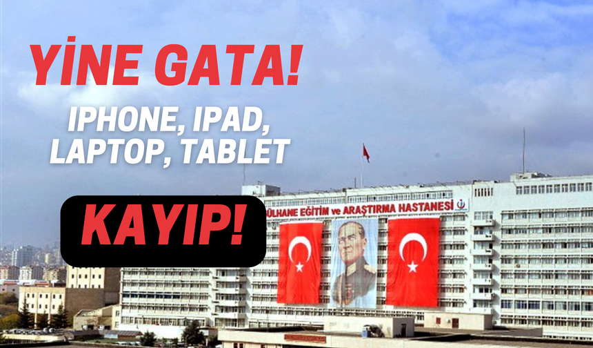 Ankara GATA'da Neler Oldu? Cumhurbaşkanlığı’nın Gönderdiği Elektronik Malzemeler Kayıp İddiası...