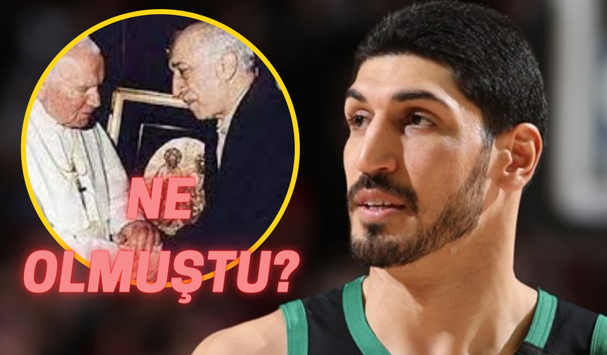 FETÖ'cü Enes Kanter Bu Defa Papa İle Gündem Oldu! Yardım mı İstedi? Peki Ne İçin?